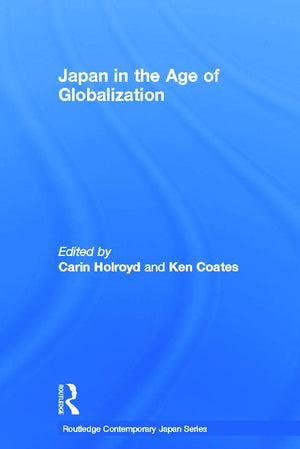 Japan in the Age of Globalization (Routledge Contemporary Japan Series),New