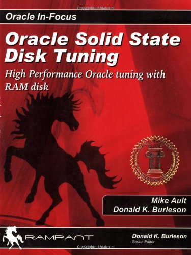 Oracle Solid State Disk Tuning: High Performance Oracle Tuning With Ram Disk,Used