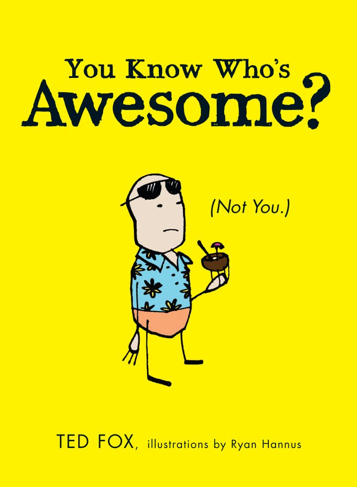 You Know Who's Awesome?: (Not You.),Used