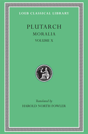 Plutarch'S Moralia, Vol. 10 (Loeb Classical Library No. 321) (Greek And English Edition)-used