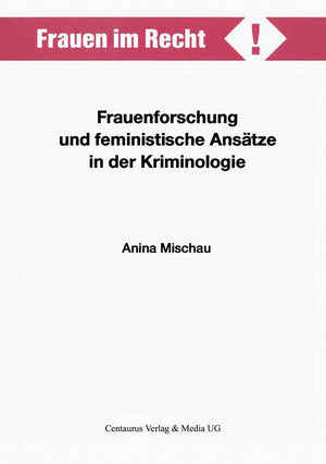 Frauenforschung und feministische Anstze in der Kriminologie (Frauen im Recht!) (German Edition),Used