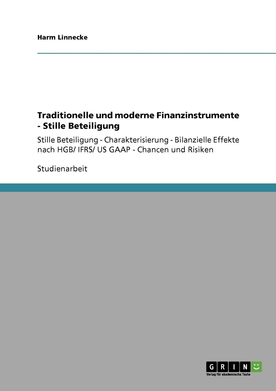 Traditionelle und moderne Finanzinstrumente  Stille Beteiligung: Stille Beteiligung  Charakterisierung  Bilanzielle Effekte n,Used
