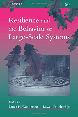 Resilience and the Behavior of LargeScale Systems (Volume 60) (Scientific Committee on Problems of the Environment (SCOPE) Seri,Used