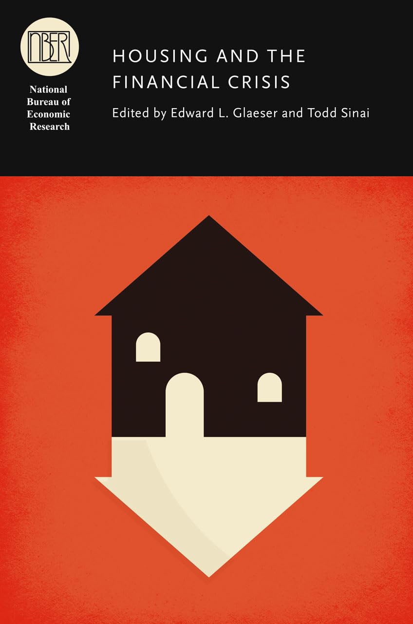 Housing and the Financial Crisis (National Bureau of Economic Research Conference Report),Used