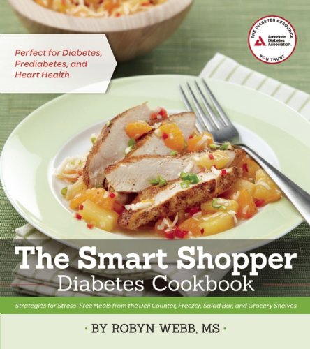 The Smart Shopper Diabetes Cookbook: Strategies for Stressfree Meals from the Deli Counter, Freezer, Salad Bar, and Grocery She,Used