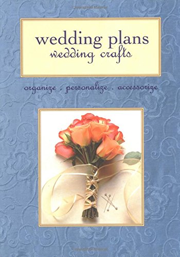 Wedding Plans, Wedding Crafts: Organize, Personalize, Accessorize,Used