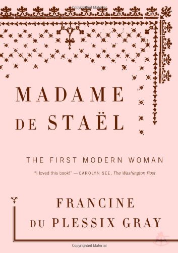 Madame de Stael: The First Modern Woman,New