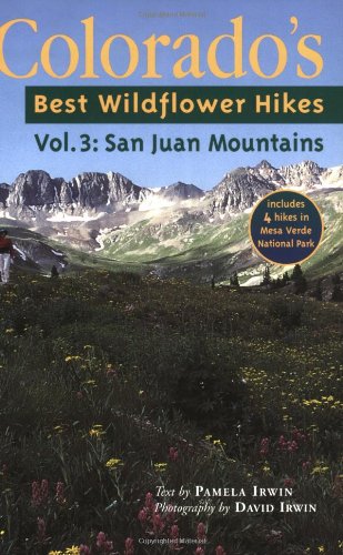 Colorado's Best Wildflower Hikes: VOL 3 The San Juans (Colorado's Best Wildflower Hikes),Used
