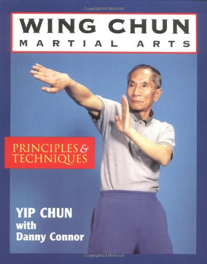 Wing Chun Martial Arts: Principles & Techniques,New