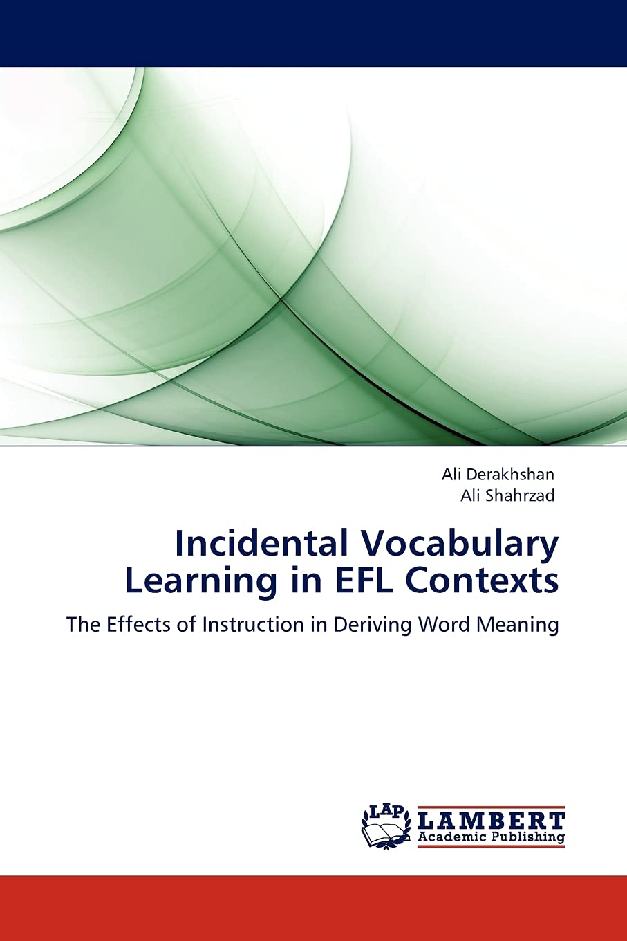 Incidental Vocabulary Learning in EFL Contexts: The Effects of Instruction in Deriving Word Meaning,Used