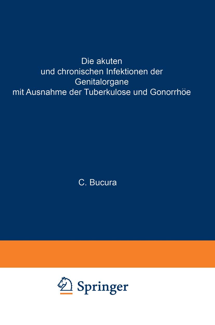 Die akuten und chronischen Infektionen der Genitalorgane: Mit Ausnahme der Tuberkulose und Gonorrhe (Handbuch der Gynkologie, 8 ,Used