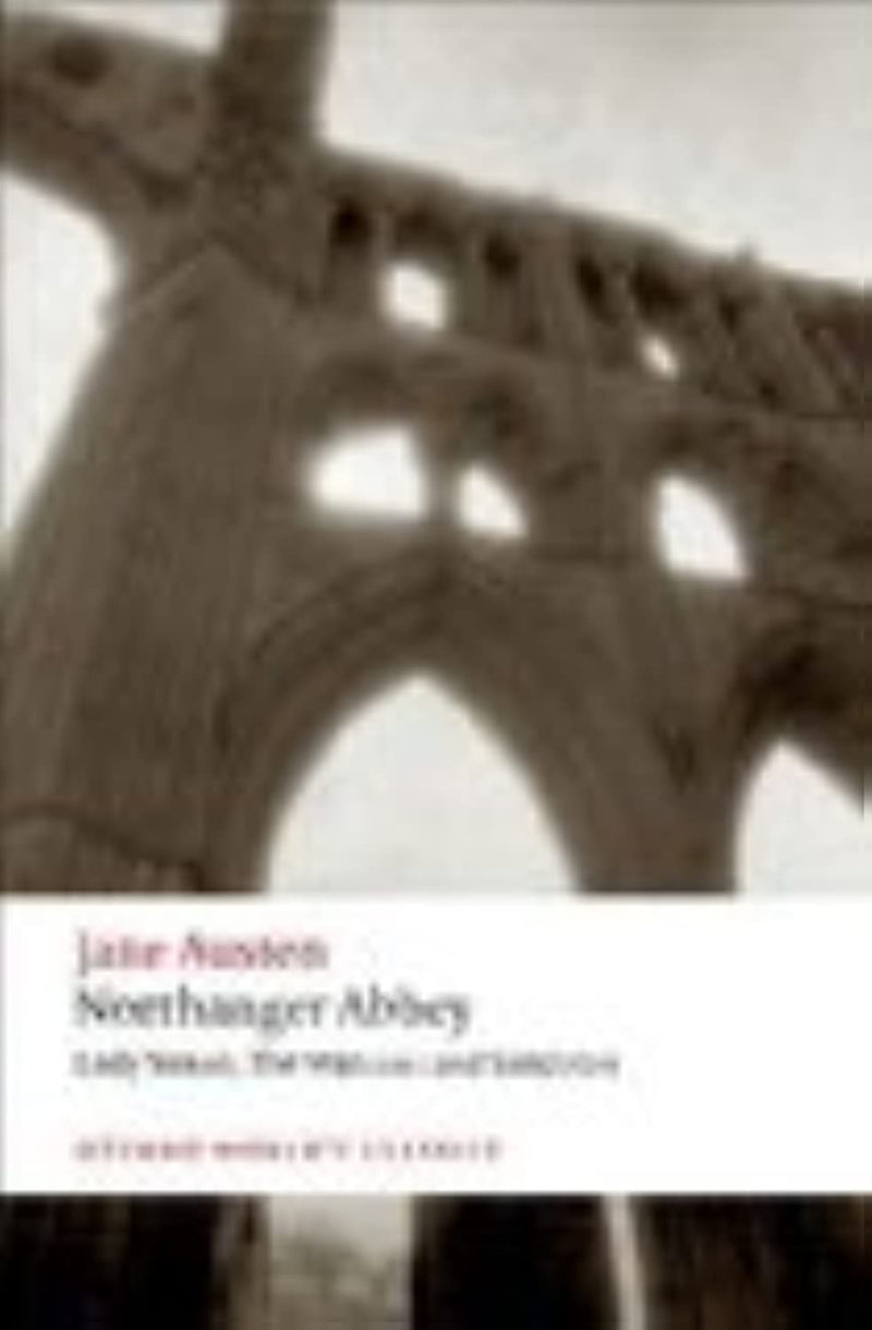 Northanger Abbey, Lady Susan, The Watsons, Sanditon (Oxford World's Classics),New