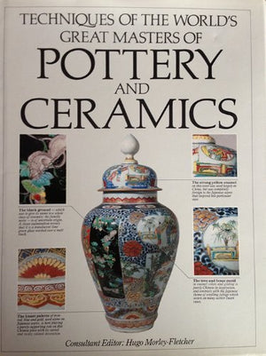 Techniques Of The World'S Great Masters Of Pottery And Ceramics,New