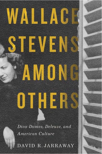 Wallace Stevens among Others: DivaDames, Deleuze, and American Culture,Used