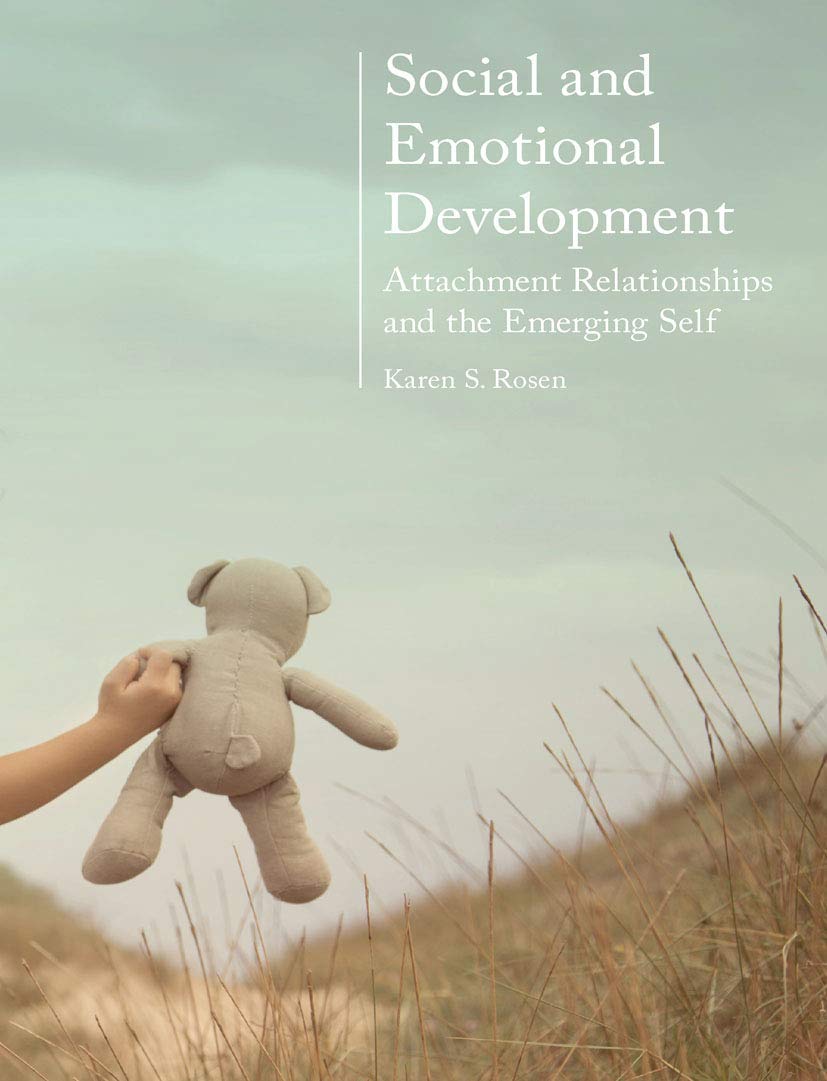 Social And Emotional Development:: Attachment Relationships And The Emerging Self-new
