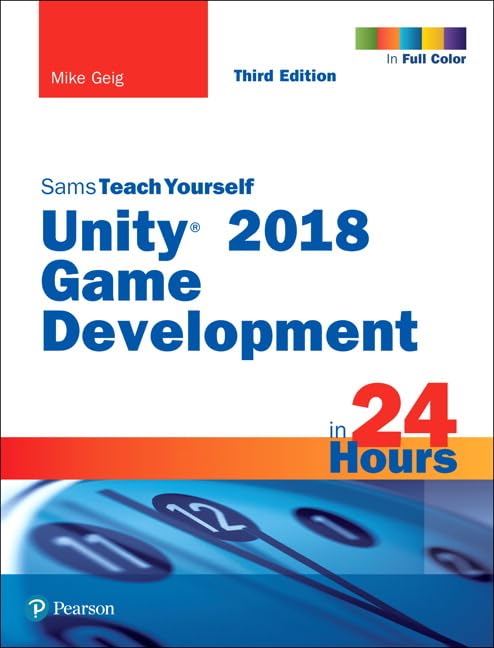 Unity 2018 Game Development In 24 Hours, Sams Teach Yourself,New