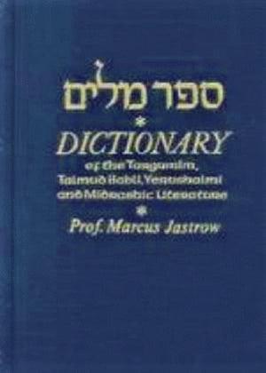 Dictionary Of The Targumim, Talmud Babli, Yerushalmi, And Midrashic Literature,New