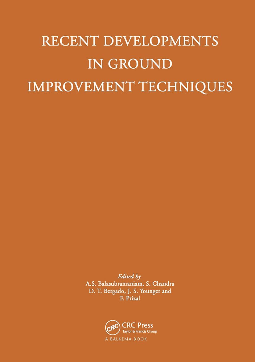 Recent Developments in Ground Improvement Techniques: Proceedings of the International Symposium Held At Asian Institute of Tech,Used