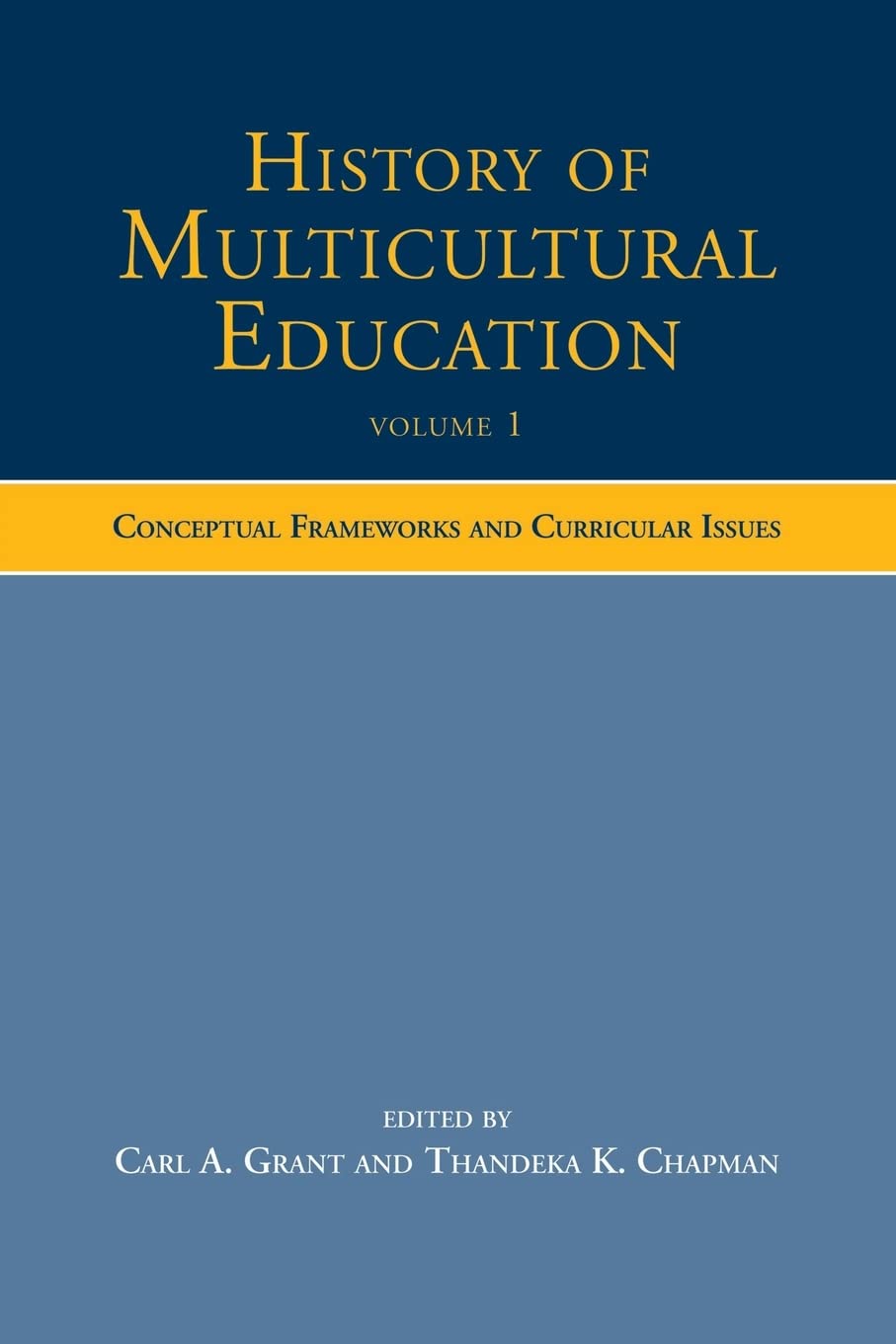 History of Multicultural Education Volume 1: Conceptual Frameworks and Curricular Issues,Used