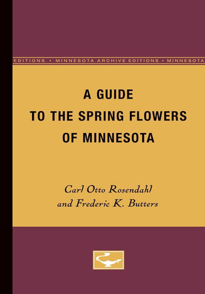 A Guide To The Spring Flowers Of Minnesota,New