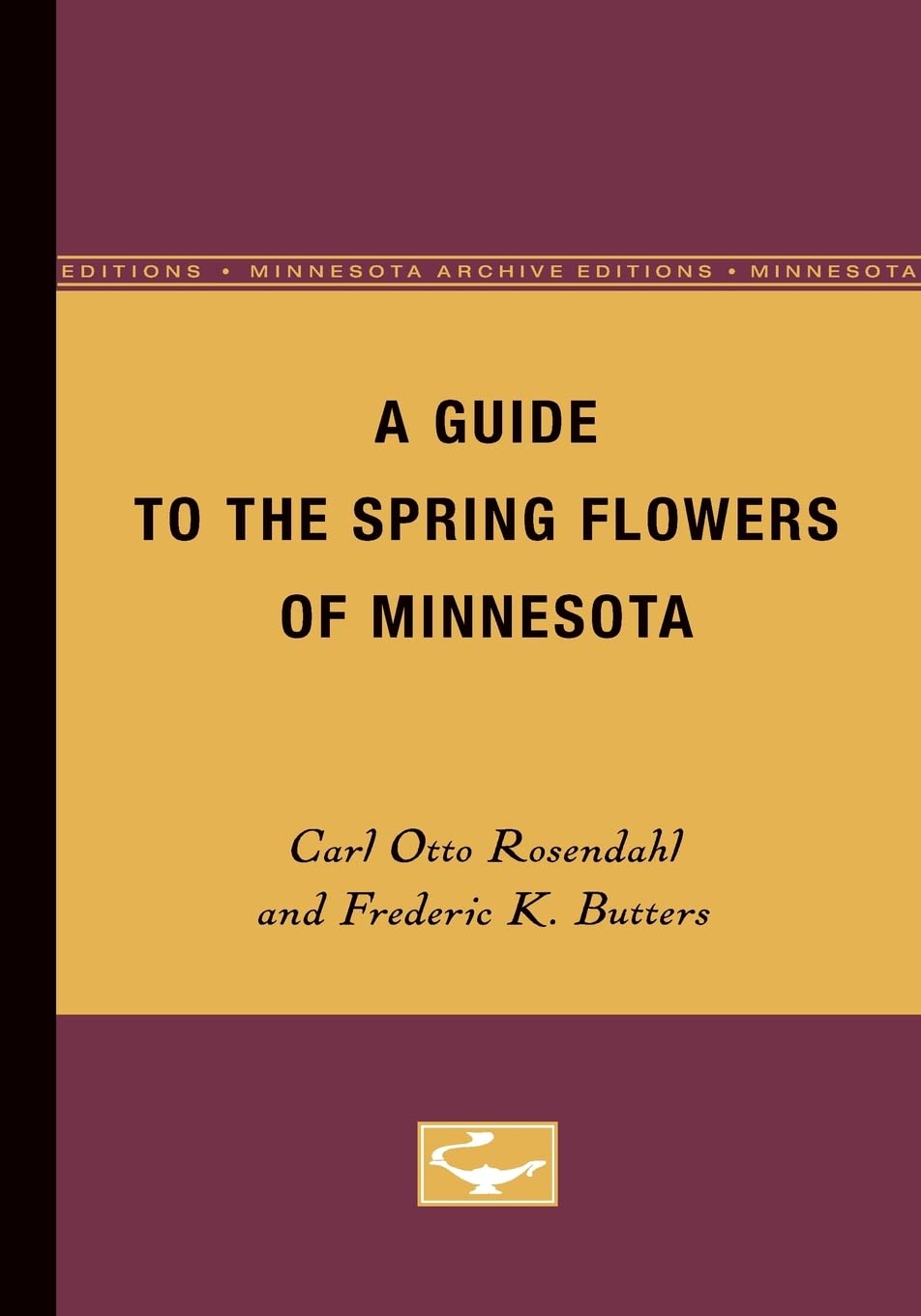 A Guide To The Spring Flowers Of Minnesota,New