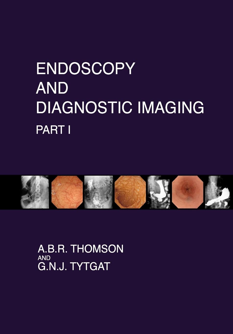Endoscopy And Diagnostic Imaging  Part I: Skin, Nail And Mouth Changes In Gi Disease; Esophagus; Stomach; Small Intestine; Panc,Used