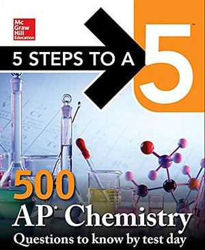 5 Steps to a 5: 500 AP Chemistry Questions to Know by Test Day, Third Edition (McGraw Hill Education 5 Steps to a 5),Used
