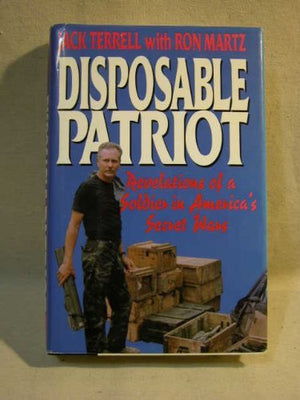 Disposable Patriot: Revelations of a Soldier in America's Secret Wars,Used