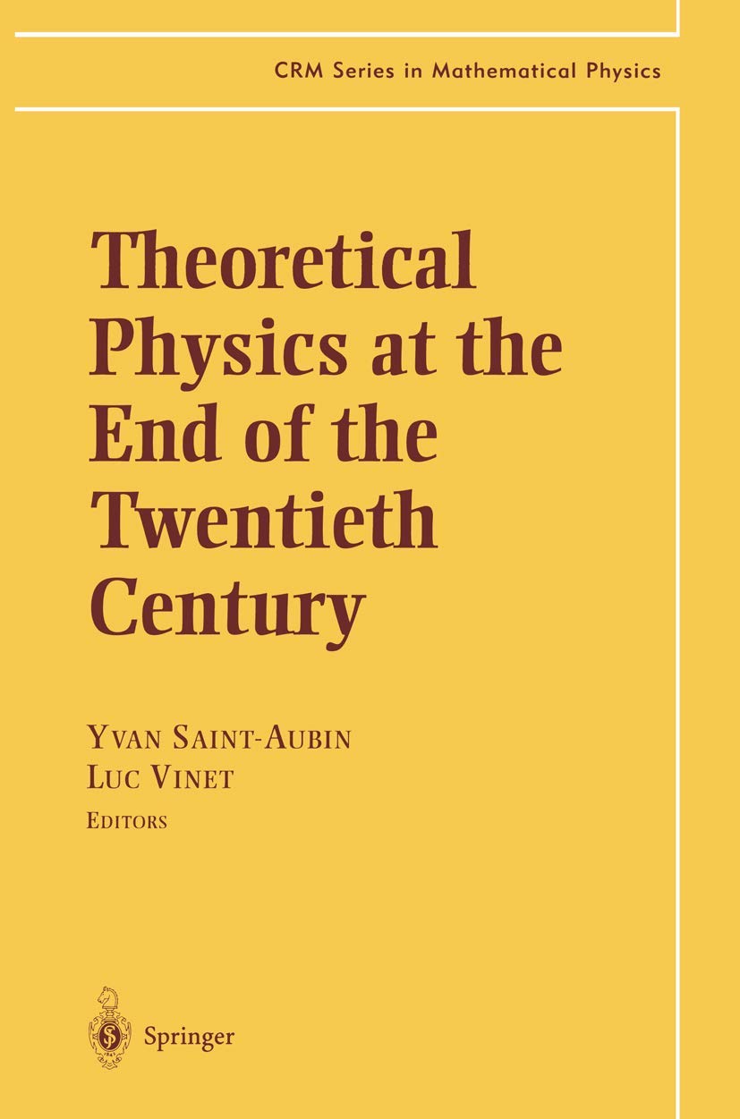Theoretical Physics at the End of the Twentieth Century: Lecture Notes of the CRM Summer School, Banff, Alberta (CRM Series in M,Used