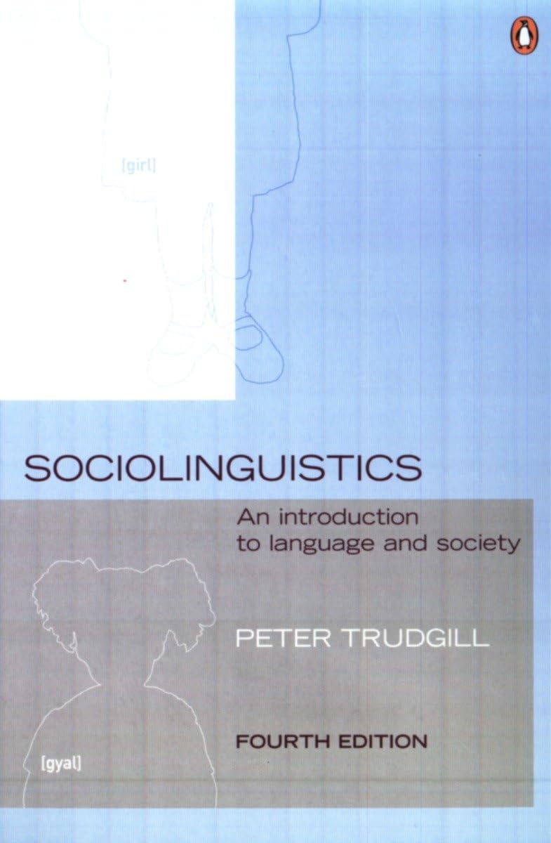 Sociolinguistics: An Introduction To Language And Society, Fourth Edition