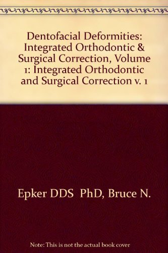 Dentofacial Deformities: Integrated Orthodontic and Surgical Correction: Volume I,Used