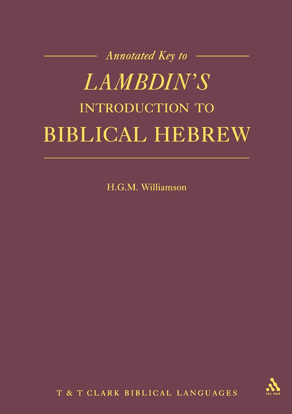 Annotated Key to Lambdin's Introduction to Biblical Hebrew (Manuals Series),Used