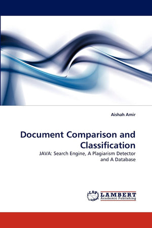 Document Comparison and Classification: JAVA: Search Engine, A Plagiarism Detector and A Database,Used