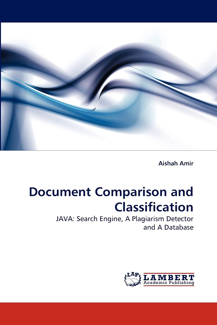 Document Comparison and Classification: JAVA: Search Engine, A Plagiarism Detector and A Database,Used