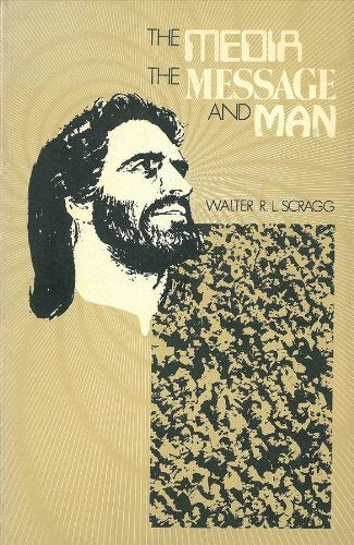 The media, the message, and man;: Communicating God's love,,Used