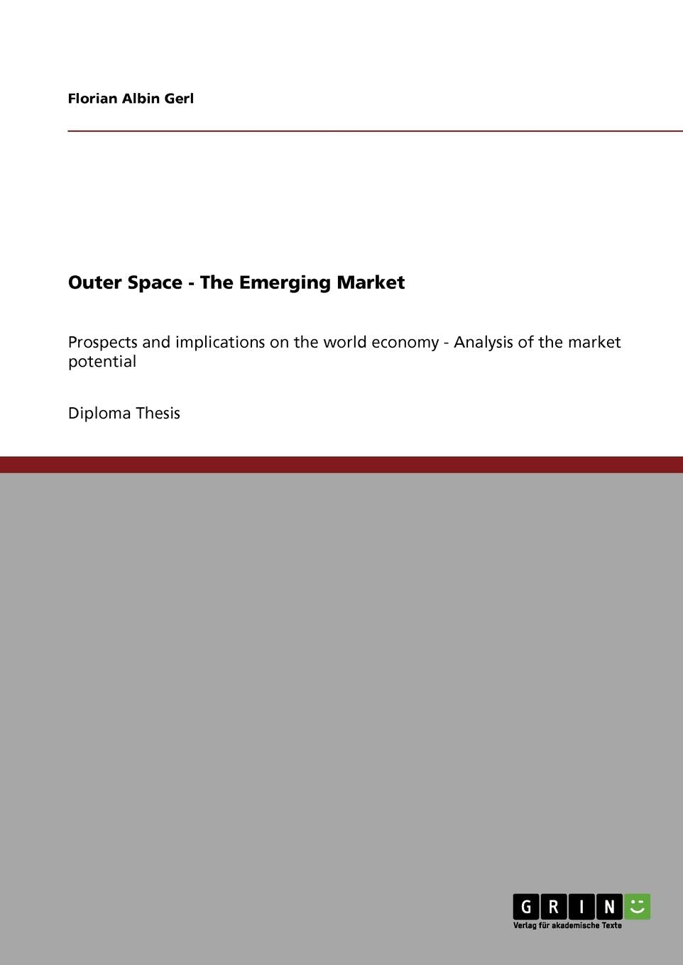 Outer Space  The Emerging Market: Prospects and implications on the world economy  Analysis of the market potential,Used