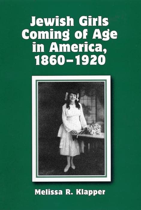 Jewish Girls Coming Of Age In America, 18601920,Used