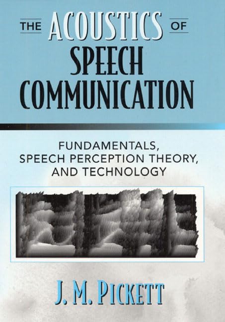The Acoustics of Speech Communication: Fundamentals, Speech Perception Theory, and Technology,Used