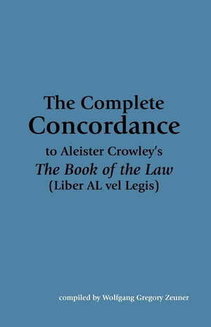 The Complete Concordance to Aleister Crowley's The Book of the Law (Liber AL vel Legis),Used