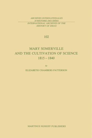 Mary Somerville and the Cultivation of Science, 18151840 (International Archives of the History of Ideas Archives international,Used