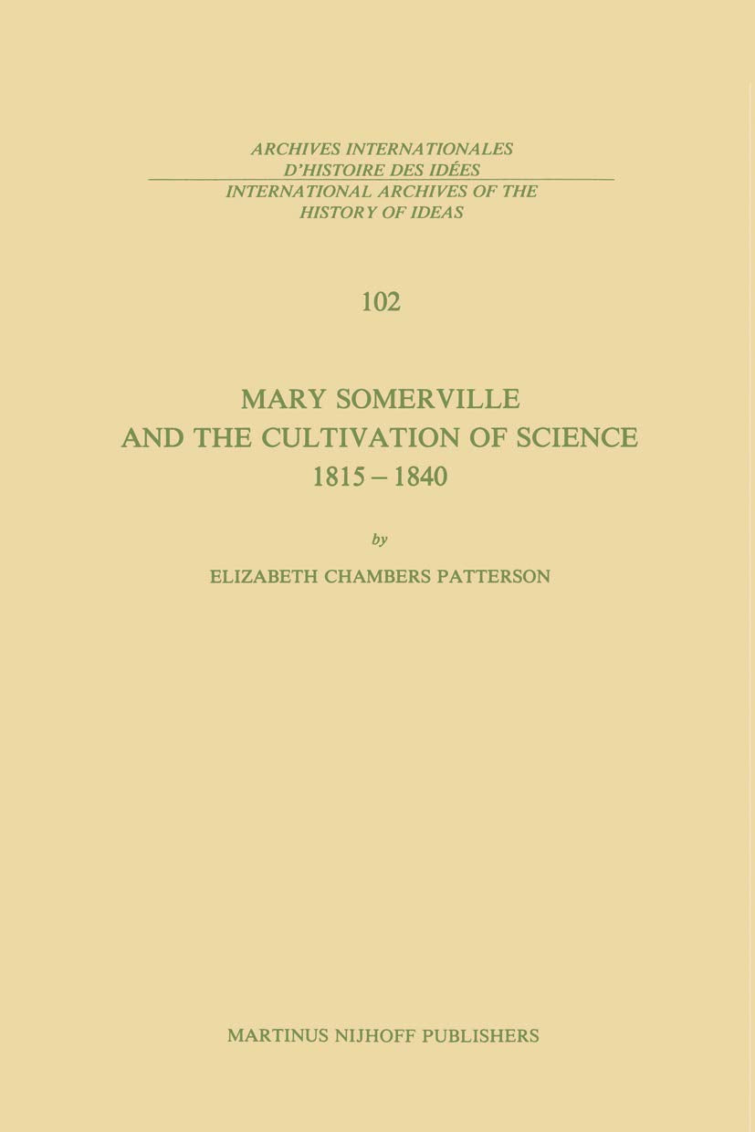 Mary Somerville and the Cultivation of Science, 18151840 (International Archives of the History of Ideas Archives international,Used