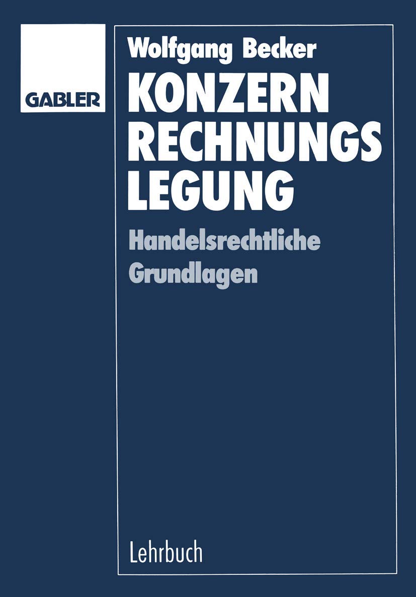 Konzernrechnungslegung: Handelsrechtliche Grundlagen (German Edition),Used