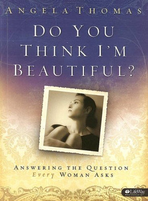 Do You Think I'm Beautiful?: Answering the Question Every Woman Asks,Used