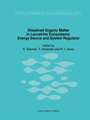 Dissolved Organic Matter in Lacustrine Ecosystems: Energy Source and System Regulator (Developments in Hydrobiology, 73),Used
