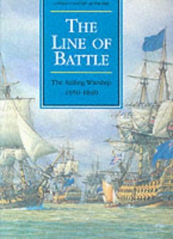 The Line of Battle: The Sailing Warship, 16501840 (Conway's History of the Ship),Used
