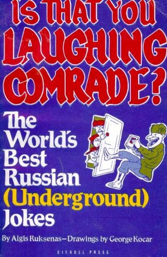 Is That You Laughing Comrade? The World'S Best Russian (Underground Jokes)