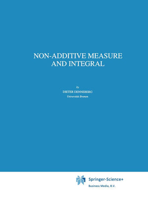 NonAdditive Measure and Integral (Theory and Decision Library B, 27),New