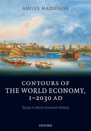 Contours of the World Economy 12030 AD: Essays in MacroEconomic History,Used