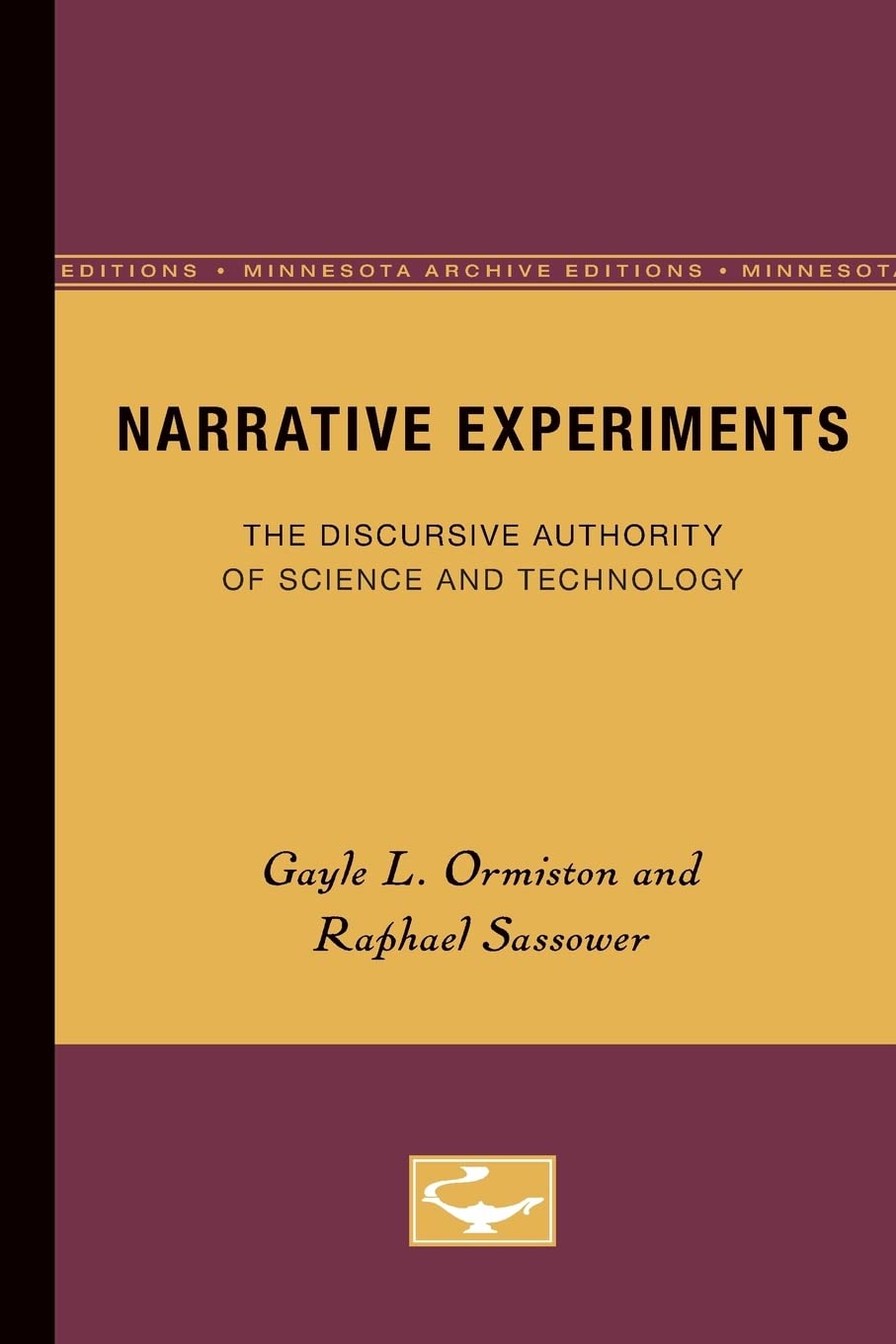 Narrative Experiments: The Discursive Authority Of Science And Technology,Used