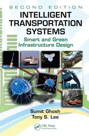 Intelligent Transportation Systems: Smart and Green Infrastructure Design, Second Edition (Mechanical and Aerospace Engineering ,Used